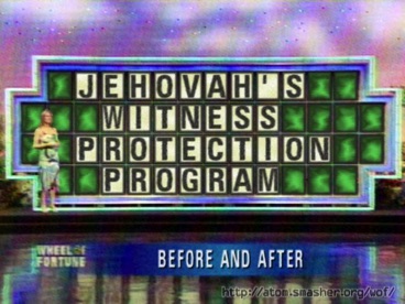 Jehovah's Witness Protection Program Wheel of Fortune Before and After